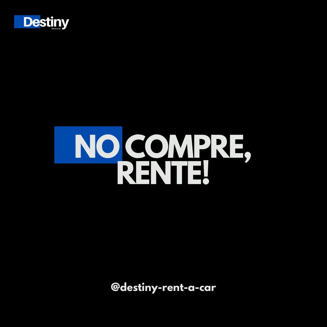 Destiny Car Rental - No compre, rente!